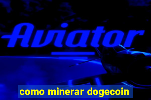 como minerar dogecoin